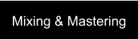 Mixing & Mastering